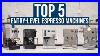 Top-5-Favorite-Premium-Entry-Level-Espresso-Machines-Of-2021-01-pwp